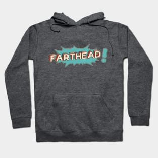 Farthead! Hoodie